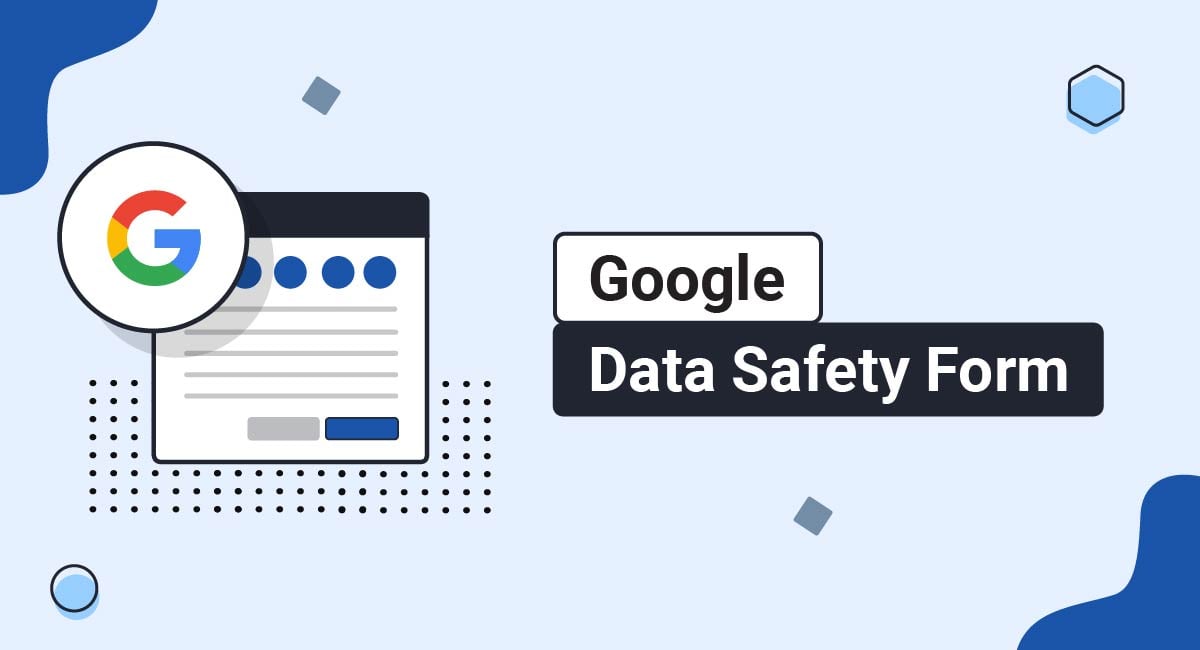 Google Data Safety Form