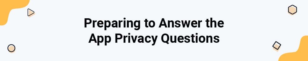 Preparing to Answer the App Privacy Questions