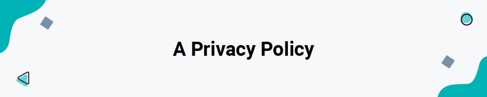 A Privacy Policy