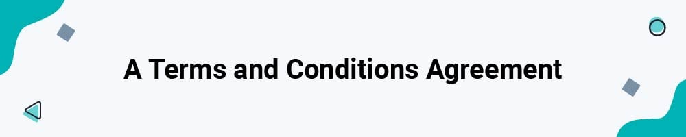 A Terms and Conditions Agreement