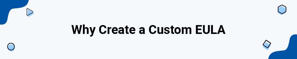 Why Create a Custom EULA