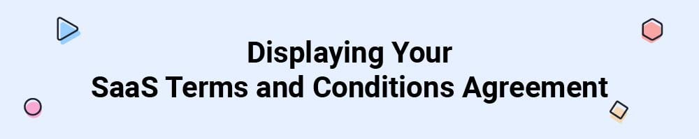 Displaying Your SaaS Terms and Conditions Agreement