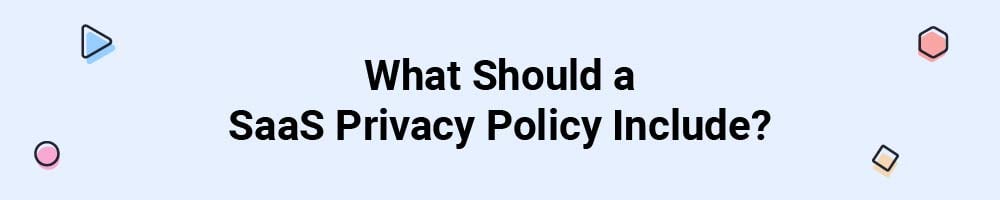 What Should a SaaS Privacy Policy Include?