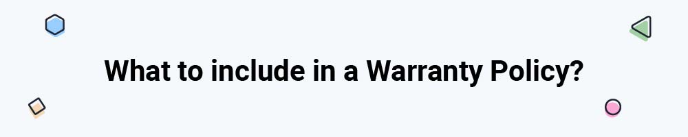 What to include in a Warranty Policy?