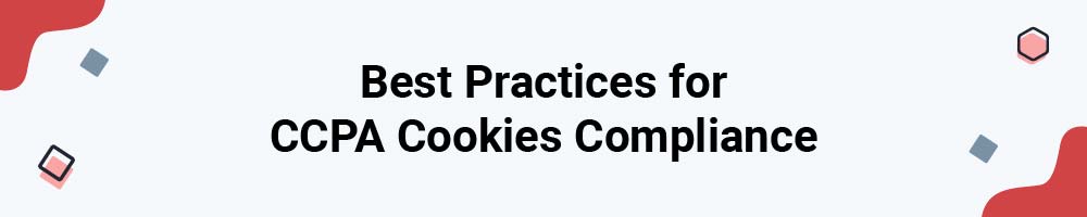Best Practices for CCPA Cookies Compliance