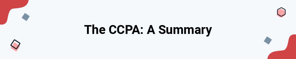 The CCPA: A Summary