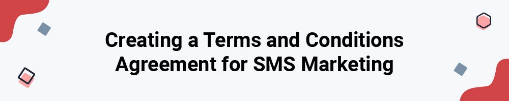 Creating a Terms and Conditions Agreement for SMS Marketing