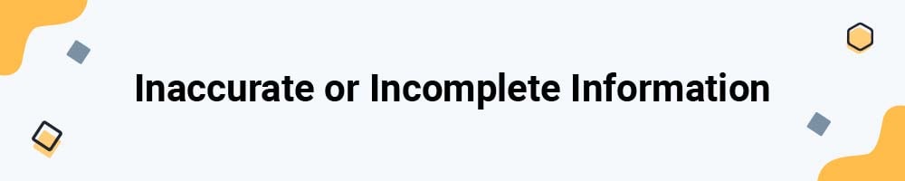 Inaccurate or Incomplete Information