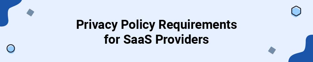 Privacy Policy Requirements for SaaS Providers