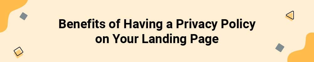 Benefits of Having a Privacy Policy on Your Landing Page