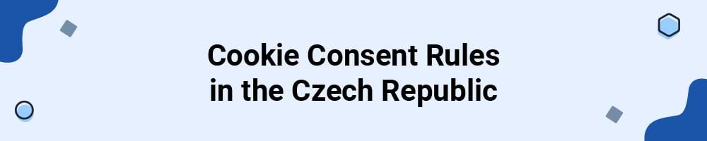 Cookie Consent Rules in the Czech Republic