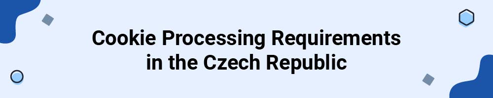 Cookie Processing Requirements in the Czech Republic