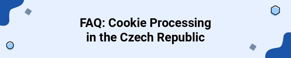 FAQ: Cookie Processing in the Czech Republic