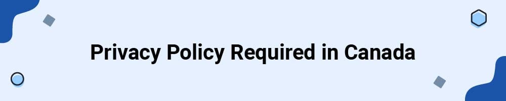 Privacy Policy Required in Canada