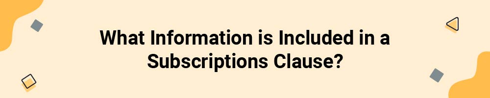 What Information is Included in a Subscriptions Clause?