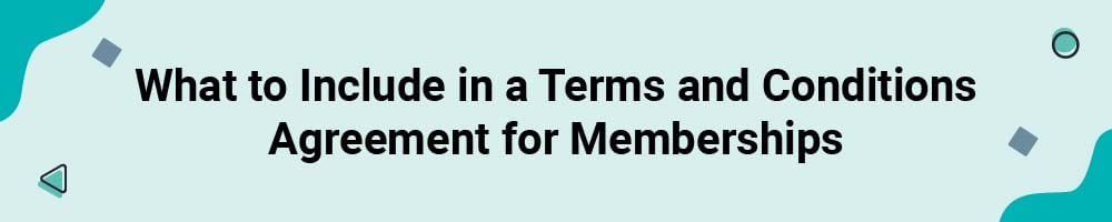 What to Include in a Terms and Conditions Agreement for Memberships