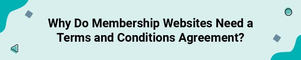 Why Do Membership Websites Need a Terms and Conditions Agreement?