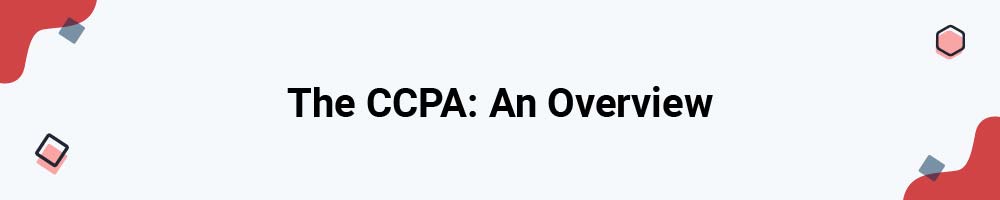 The CCPA: An Overview