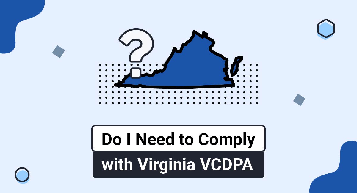 Do I Need to Comply with Virginia VCDPA
