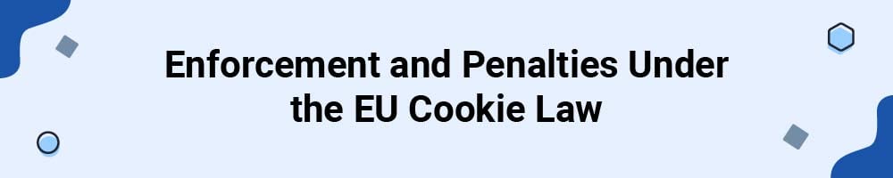 Enforcement and Penalties Under the EU Cookie Law