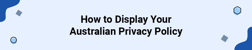 How to Display Your Australian Privacy Policy