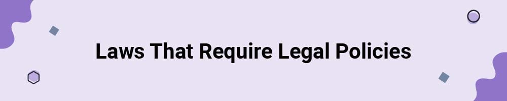 Laws That Require Legal Policies