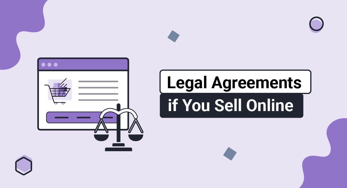 Legal Agreements if You Sell Online