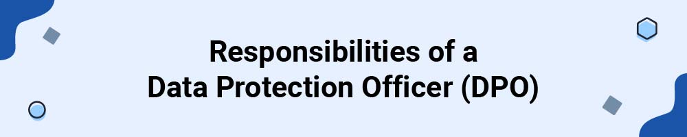 Responsibilities of a Data Protection Officer (DPO)