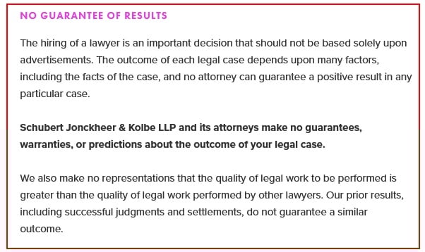 Schubert Jonckheer and Kolbe No Guarantee of Results disclaimer