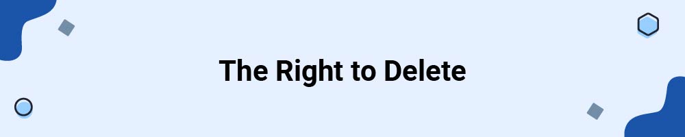 The Right to Delete