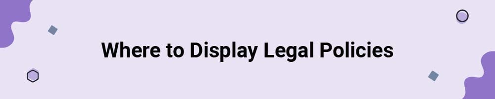 Where to Display Legal Policies