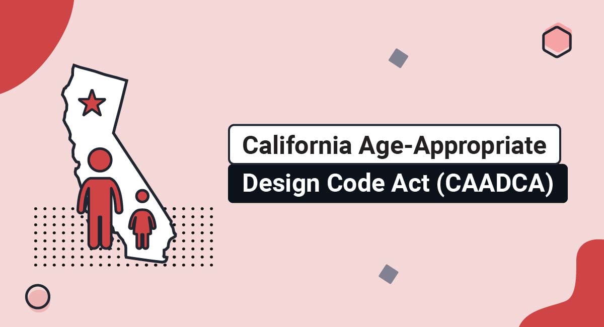 California Age-Appropriate Design Code Act (CAADCA)