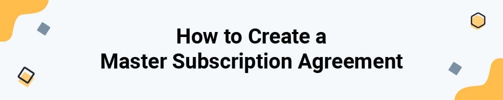 How to Create a Master Subscription Agreement