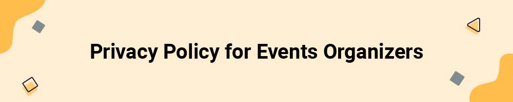 Privacy Policy for Events Organizers