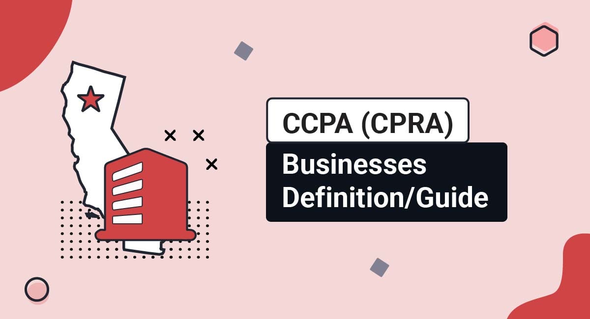 CCPA (CPRA) Businesses Definition/Guide