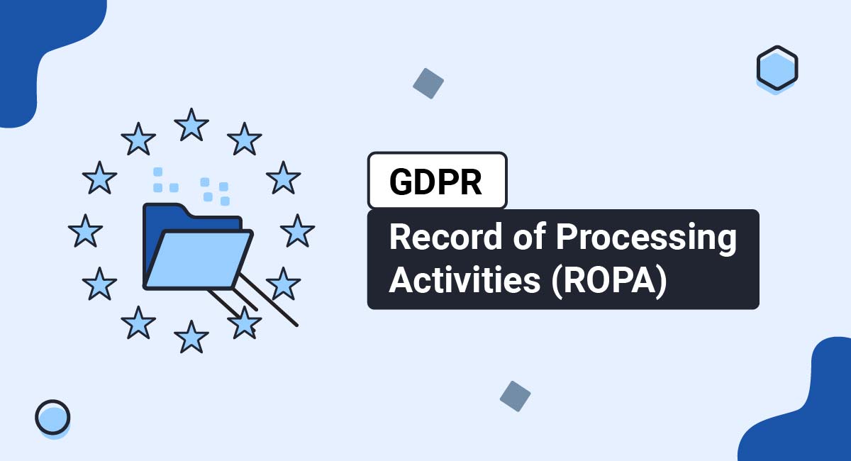 GDPR Record of Processing Activities (ROPA)