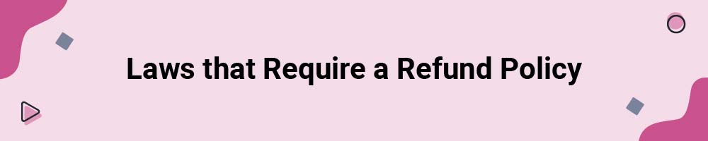 Laws that Require a Refund Policy