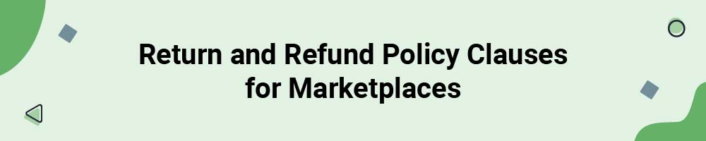 Return and Refund Policy Clauses for Marketplaces
