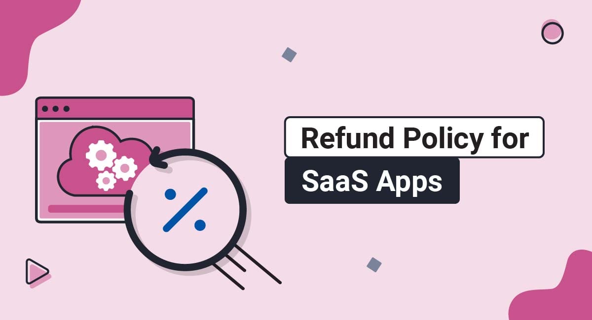 Refund Policy for SaaS Apps