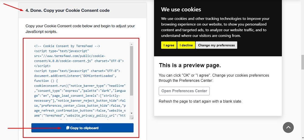 TermsFeed Free Cookie Consent Builder: Step 4 - Done. Copy your Cookie Consent code highlighted