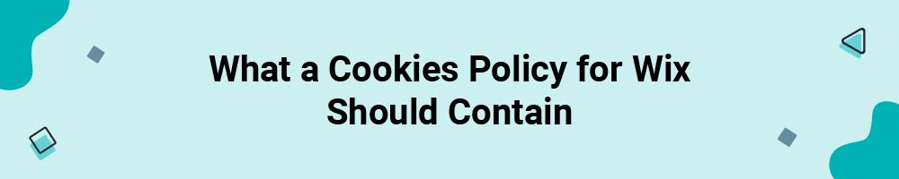 What a Cookies Policy for Wix Should Contain