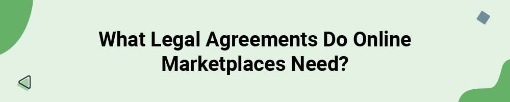 What Legal Agreements Do Online Marketplaces Need?
