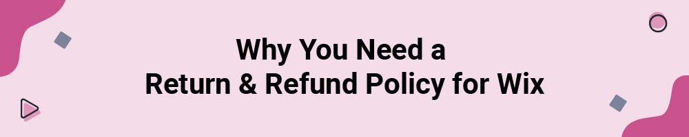 Why You Need a Return and Refund Policy for Wix