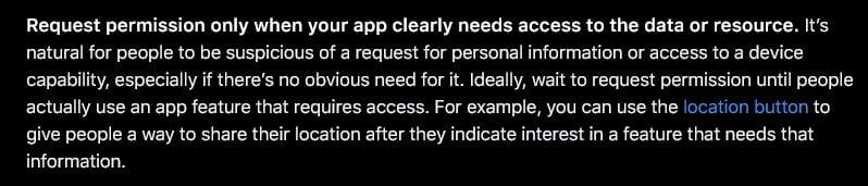Apple Human Interface Guideline: Accessing Private Data - Request permission only when your app clearly needs access to the data or resource section