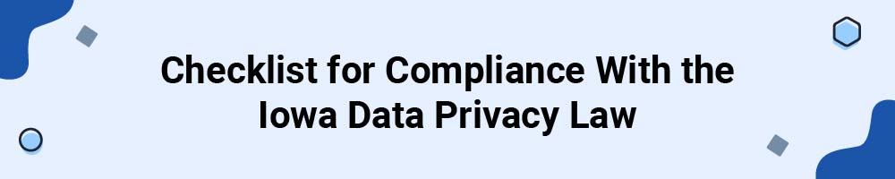 Checklist for Compliance With the Iowa Data Privacy Law