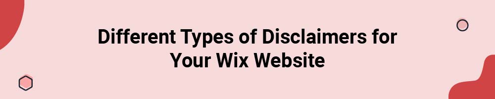 Different Types of Disclaimers for Your Wix Website