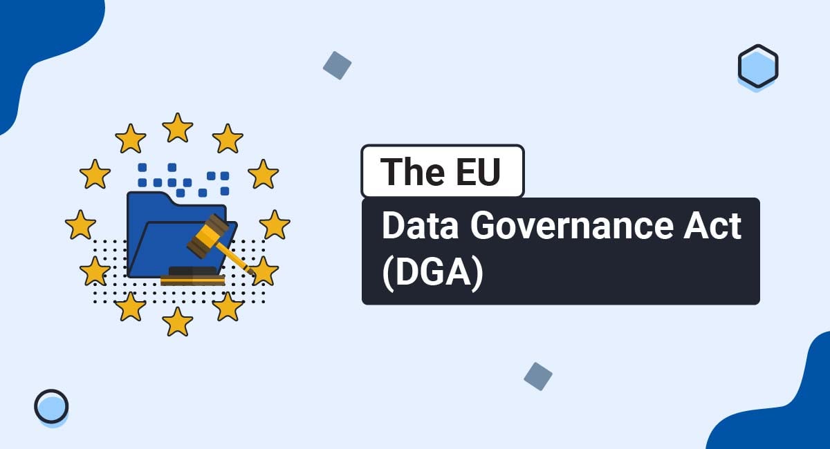 The EU Data Governance Act (DGA)