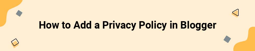 How to Add a Privacy Policy in Blogger