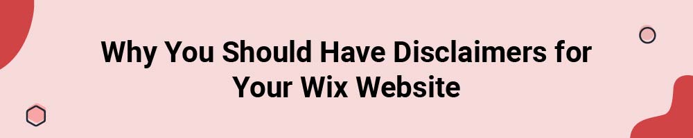 Why You Should Have Disclaimers for Your Wix Website