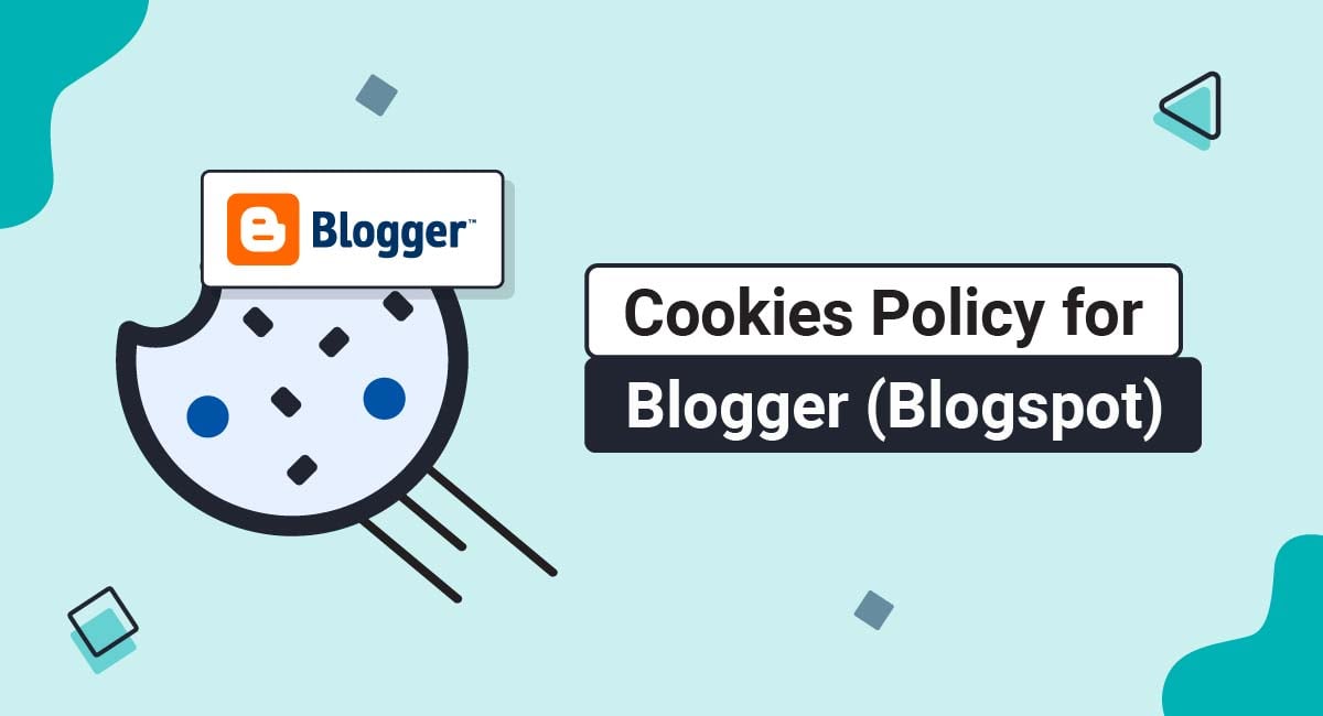 Cookies Policy for Blogger (Blogspot)